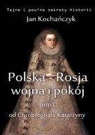 Polska-Rosja: wojna i pokój. Tom 1
