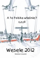 A to Polska Właśnie? czyli Wesele 2012